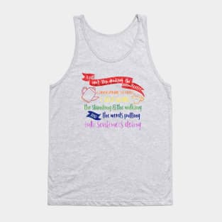 I can't stop drinking the coffee. I stop drinking the coffee, I stop doing the standing and the walking and the words putting into sentences doing. Tank Top